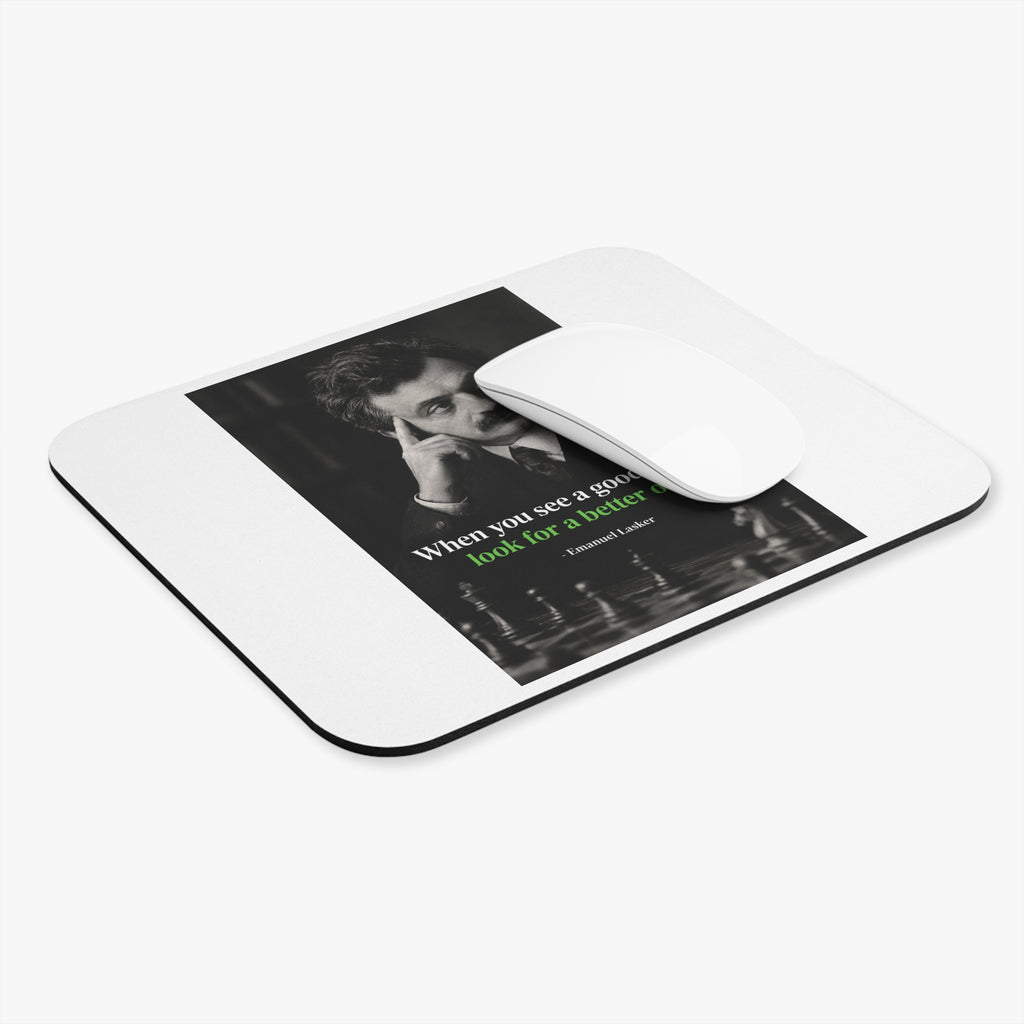 Inspirational Chess Quote Mouse Pad — "When you see a good move, look for a better one."