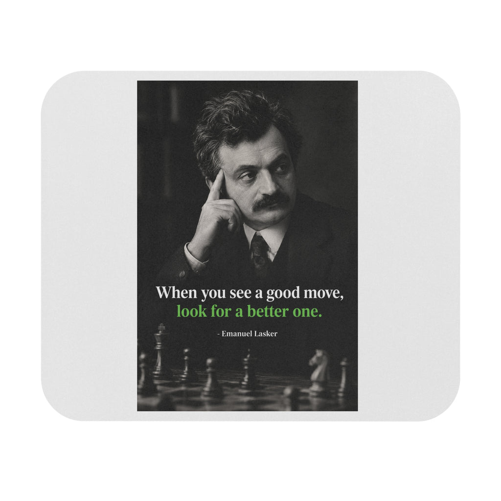 Inspirational Chess Quote Mouse Pad — "When you see a good move, look for a better one."