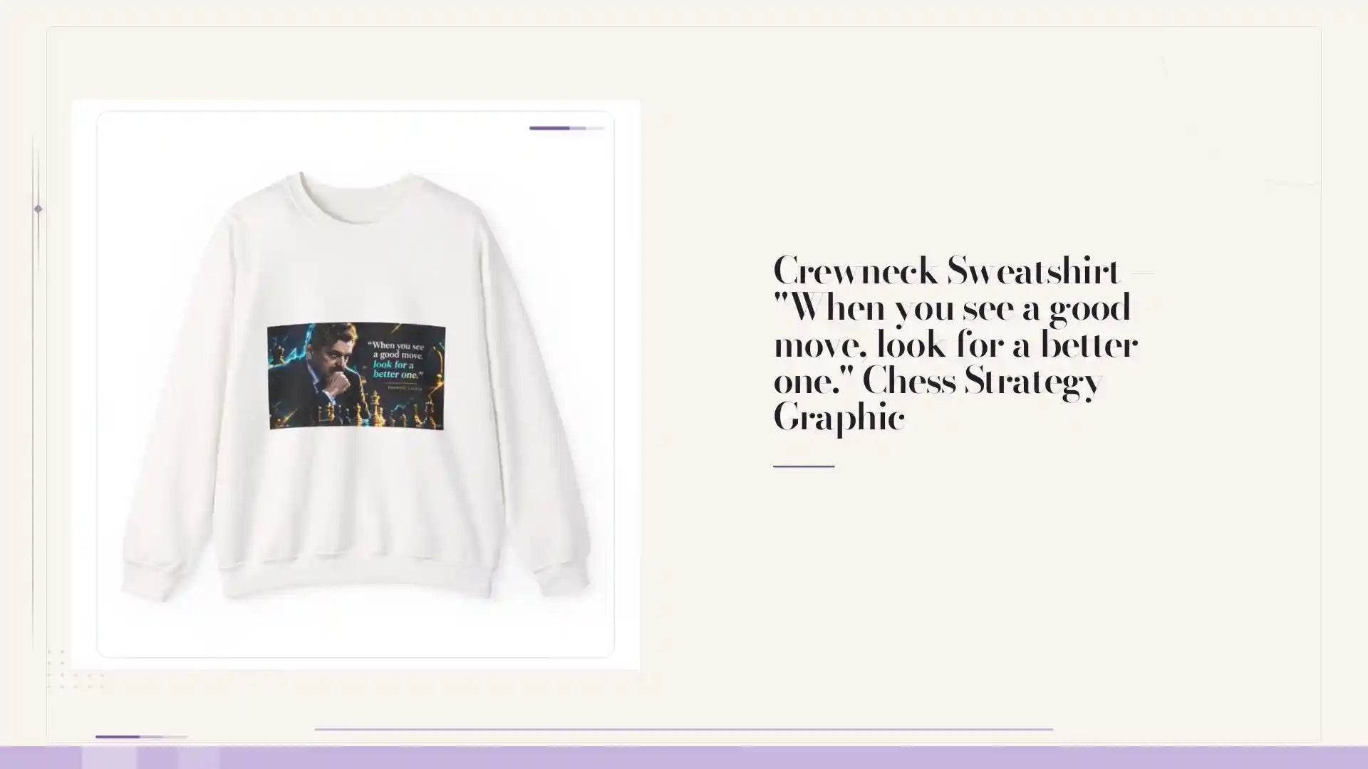 Crewneck Sweatshirt &mdash; "When you see a good move, look for a better one." Chess Strategy Graphic by@Outfy